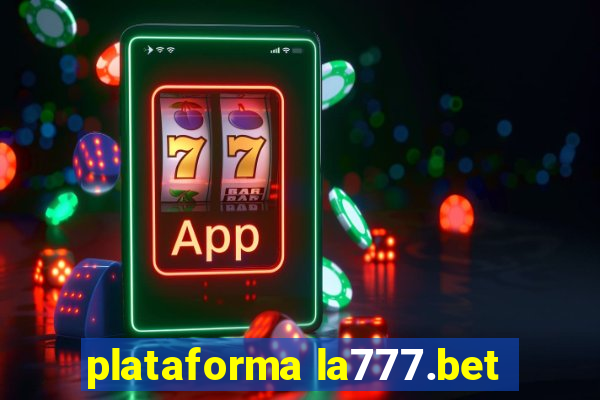 plataforma la777.bet